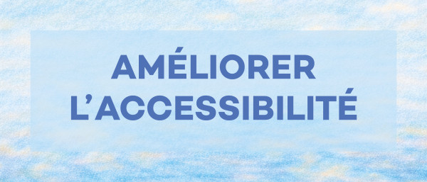 Ensemble, améliorons l'accessibilité du festival